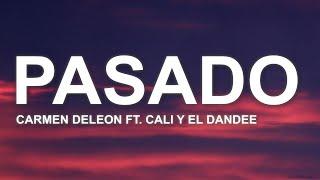 Carmen DeLeon, Cali Y El Dandee - Pasado (Letra/Lyrics)