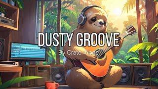 Dusty Groove - Crate Vibes Original Lo-Fi Hip Hop Chill Beat