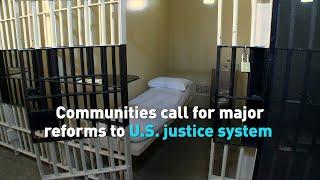 Communities call for major reforms to U S  justice system