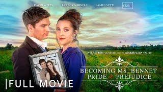 Becoming Ms. Bennet: Pride & Prejudice | Full Romance Movie | Jane Austen