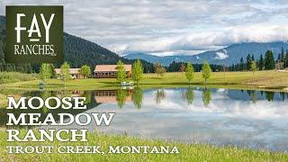 SOLD | Montana Recreational Property For Sale | Moose Meadow Ranch Trout Creek, MT