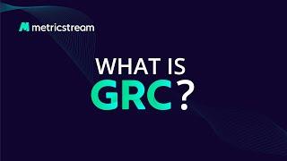 What is GRC? - (MetricStream LEARN)