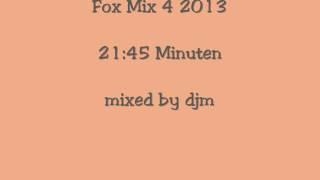 Fox Mix 4 2013.(mixed by djm)