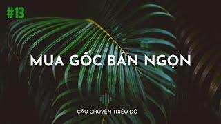 Mua gốc bán ngọn sao cho hiệu quả ? | Câu Chuyện Triệu Đô - Podcast 13#