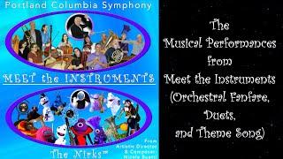 The Music from Meet the Instruments / Orchestral Fanfare, Duets & Theme Song / The Nirks & PCSO