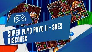 [Game Discover] Super Puyo Puyo II (SNES) - Discovering & First steps