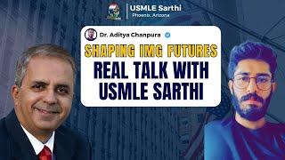 Journey of USMLE Sarthi: Real Talk on IMG Success, Residency Match Challenges & More