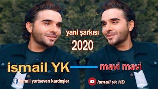 İsmail YK - mavi - yani şarkısı - 2020 - HD