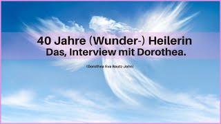 Interview! Dorothea, 40 Jahre (Wunder-) Heilerin | Fernheilung mit den Engeln