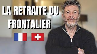 LA RETRAITE DU FRONTALIER SUISSE : CE QUE PERSONNE NE VOUS DIT !