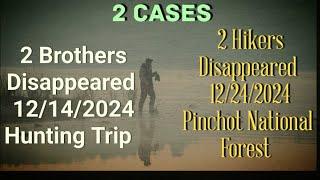 Brothers Disappear 12/14/24 California,2 Friends Disappear 12/24/2024 Hiking Pinchot National Forest