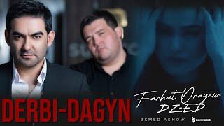 FARHAT ORAYEV ft. DZ-ED - DERBI-DAGYN (Official Video 2024)