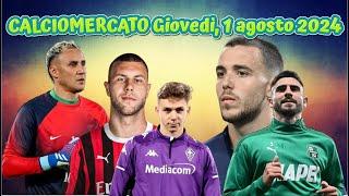 CALCIOMERCATO Giovedì 1 agosto 2024