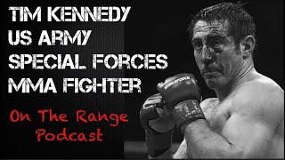 Tim Kennedy - US Army Ranger, Special Forces Sniper, MMA Fighter - Guest of On The Range Podcast