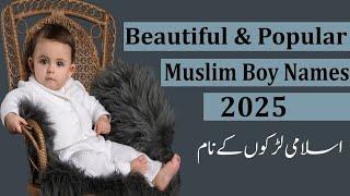 TOP 150 Popular & Beautiful Muslim Boy Names With Meaning Urdu/Hindi 2025 | Muslim ladkon ke naam