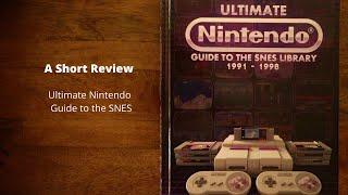 A Short Review of Ultimate Nintendo Guide to the SNES Library by Pat Contri