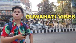 GUWAHATI VIBES - UIDAI REGIONAL OFFICE & FANCY BAZAR TOUR || O4 MARCH 2025 || #VLOG 11