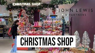 John Lewis CHRISTMAS SHOP TOUR 2024