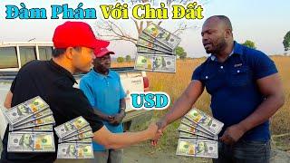 Hùng KaKa ll " KẾT QUẢ " Đàm Phán Với Chủ ' MẢNH ĐẤT VÀNG ' 40 Hécta Có Giá Là Bao Nhiêu USD ... ?