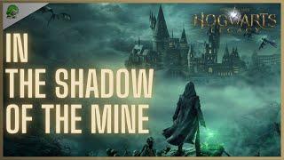 Hogwarts Legacy In The Shadow of The Mine