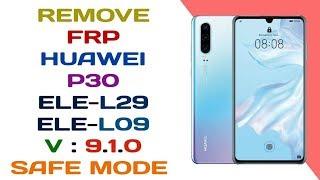 Remove FRP Huawei P30 ELE-L29 / ELE-L09 SAFE MODE + Firmware Downgrade  حذف حساب جوجل أكونت من هواوي