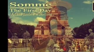 Adam James Wakeling - Trailer - Somme: The First Day