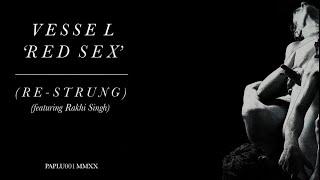 Vessel - Red Sex (Re-Strung) feat: Rakhi Singh (Official Audio)