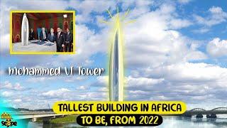 Discover Morocco’s Mohammed VI Tower, tallest building to be in Africa as from 2022