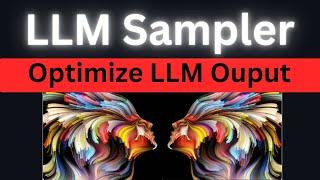 How to Optimize Output of LLM - LLM Sampler