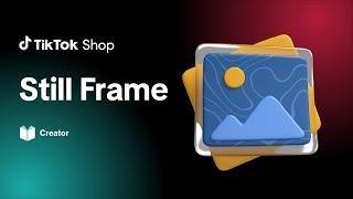 Still Frame | TikTok Shop