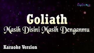 Goliath - Masih Disini Masih Denganmu (Karaoke Version)