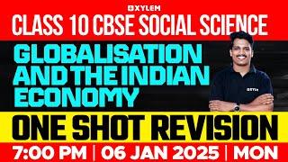 Class 10 CBSE Social Science | Globalisation And The Indian Economy - Full Chapter Revision