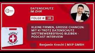 #18 Mit KI trotz Datenschutz wettbewerbsfähig bleiben - Interview mit Benjamin Knecht