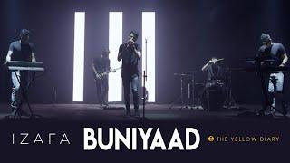 Buniyaad - The Yellow Diary | Izafa | Latest Hit 2018