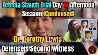 Dr. Dorothy Lewis Testimony | Letecia Stauch Trial Day 18 Replay