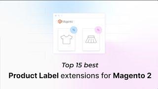 Magento 2 Product Labels Extensions: 15 Product Labels for Magento