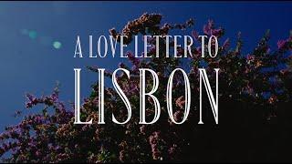 A Love Letter to Lisbon