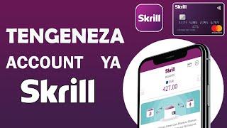 Jinsi ya kutengeneza account ya SKRILL  //  tuma na kupokea pesa online (skrill account)