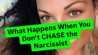 What Happens When You Don’t CHASE the Narcissist