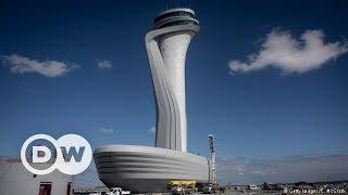 İstanbul'un yeni havalimanı - DW Türkçe