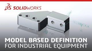 Model Based Definition for Industrial Equipment