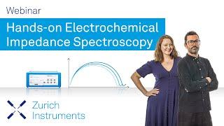 Hands-on Electrochemical Impedance Spectroscopy (EIS) | Zurich Instruments Webinar