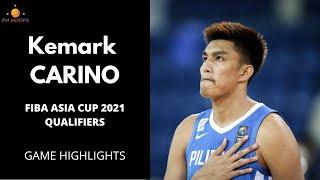 6'8 KEMARK CARINO | FULL GILAS HIGHLIGHTS | 2ND WINDOW FIBA Asia Cup 2021 Qualifiers