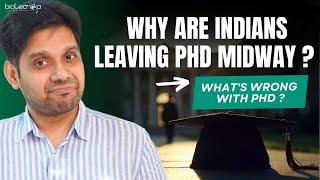 Why Are Indians Leaving PhD Midway? What's Wrong with the PhD System? #phd #career