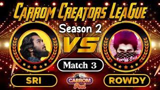 Carrom Pool Creators League 2024 - Round 1 - Match 3 - Rowdyy Vs Sri Gaming