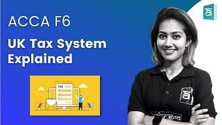 UK Tax System ACCA F6 | Taxation | English