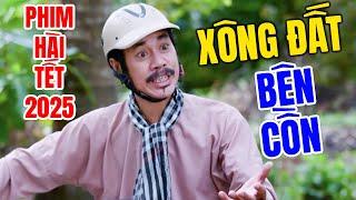 Phim Hài Tết 2025 Mới Nhất | XÔNG ĐẤT BÊN CỒN | Hài Miền Tây Việt Nam Hay Nhất 2025
