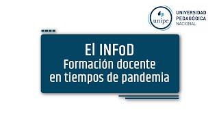 El INFoD: formación docente en tiempos de pandemia por María Inés Abrile De Vollmer *