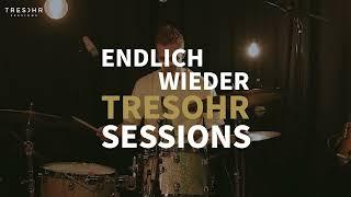 Endlich wieder TRESOHR SESSIONS