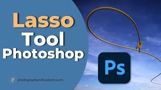 The Lasso Tool In Photoshop - Photoshop Tools Tutorial